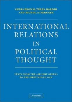 International Relations in Political Thought: Texts from the Ancient Greeks to the First World War