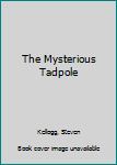 The Mysterious Tadpole