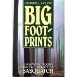 Big Foot-Prints: A Scientific Inquiry Into the Reality of Sasquatch
