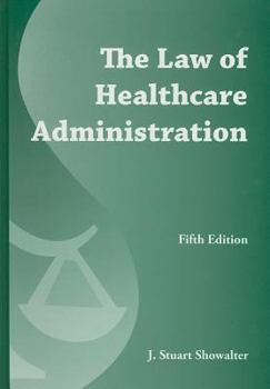 The Law of Healthcare Administration