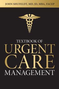 Textbook of Urgent Care Management