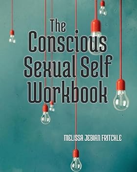 The Conscious Sexual Self Workbook