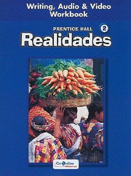 Prentice Hall Spanish Realidades Writing, Audio, and Video Workbook Level 2 First Edition 2004c