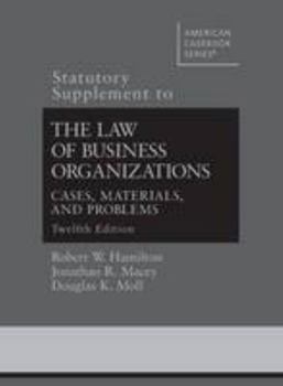 The Law of Business Organizations, 12th, Statutory Supplement