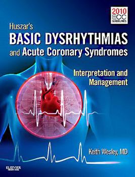 Huszar's Basic Dysrhythmias and Acute Coronary Syndromes: Interpretation & Management