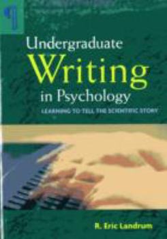 Undergraduate Writing in Psychology: Learning to Tell the Scientific Story