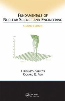Fundamentals of Nuclear Science and Engineering