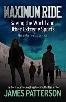 Saving the World and Other Extreme Sports. James Patterson