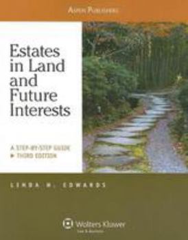 Estates in Land and Future Interests: A Step-By-Step Guide