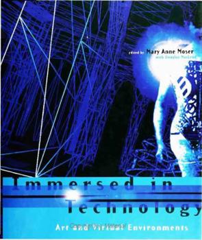 Immersed in Technology: Art and Virtual Environments