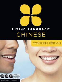 Living Language Mandarin Chinese, Complete Edition: Beginner Through Advanced Course, Including 3 Coursebooks, 9 Audio Cds, Chinese Character Guide, a