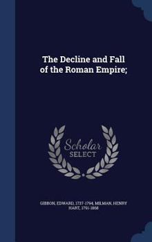 The Decline and Fall of the Roman Empire;