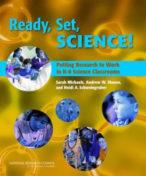 Ready, Set, Science!: Putting Research to Work in K-8 Science Classrooms